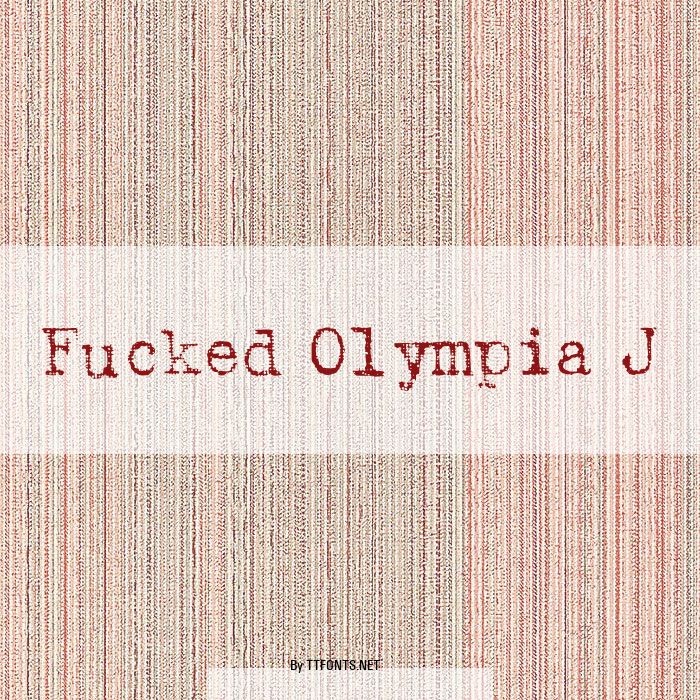 Fucked Olympia J example